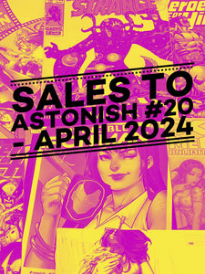 SALES TO ASTONISH #20 - APRIL 2024
