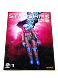 WHERE STARSHIPS GO TO DIE #1. NM CONDITION.